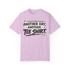 Another Day, Another Tee Shirt T-Shirt
