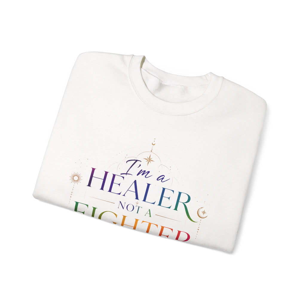 Healer Not Fighter Sweatshirt — Inspirational Spiritual Crewneck