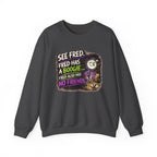 Funny Graphic Sweatshirt — "See Fred. Fred Has a Boogie... Fred Also Has No Friends"