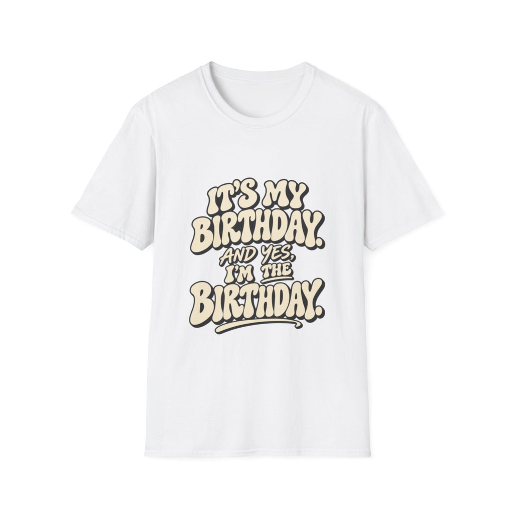 Birthday Graphic T-Shirt — “It’s My Birthday (And Yes I’m The Birthday)”