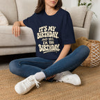 Birthday Graphic T-Shirt — “It’s My Birthday (And Yes I’m The Birthday)”