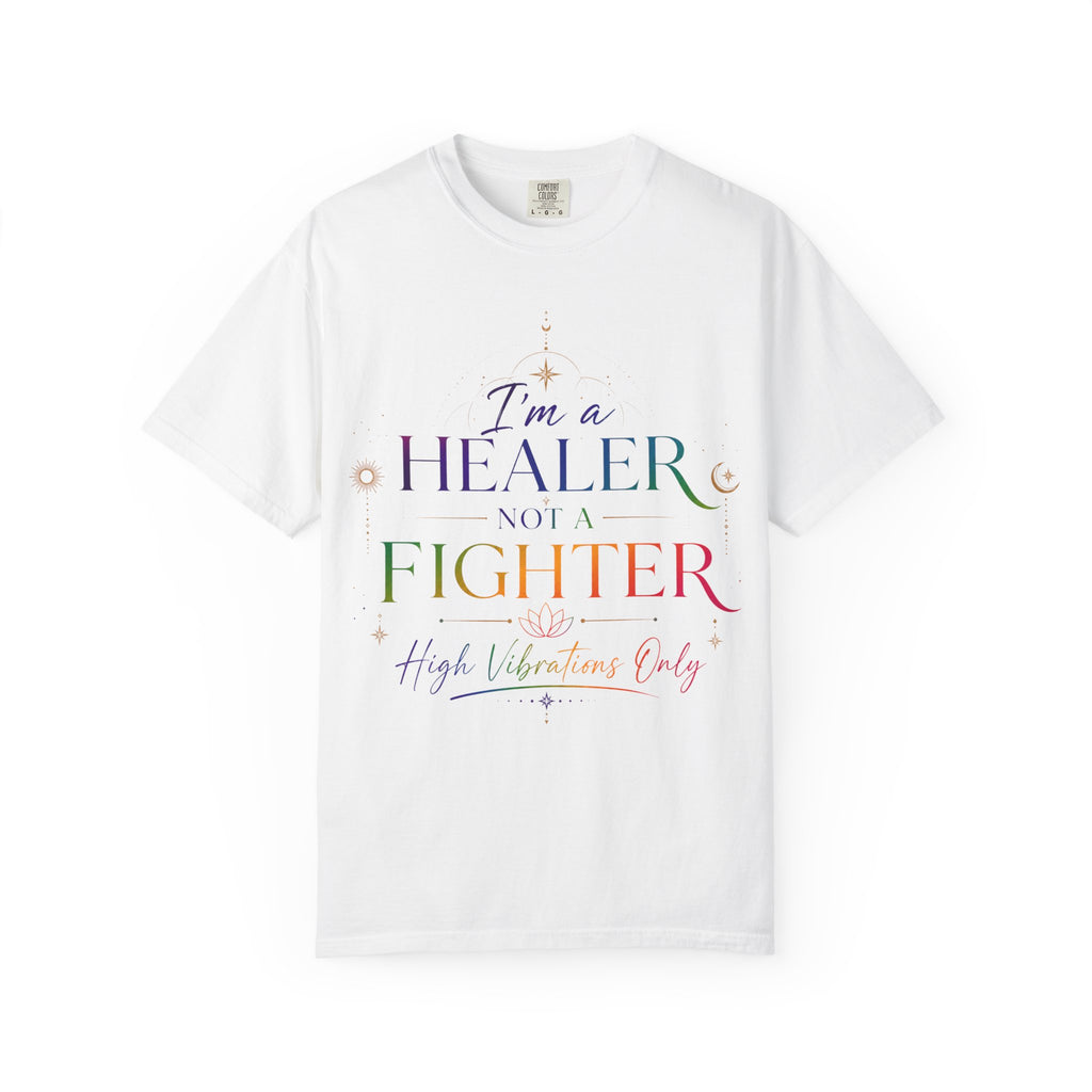 Healer Not Fighter T-Shirt — "I'm a Healer Not a Fighter" Inspirational Tee