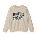 Hard Wig Soft Life Crewneck Sweatshirt