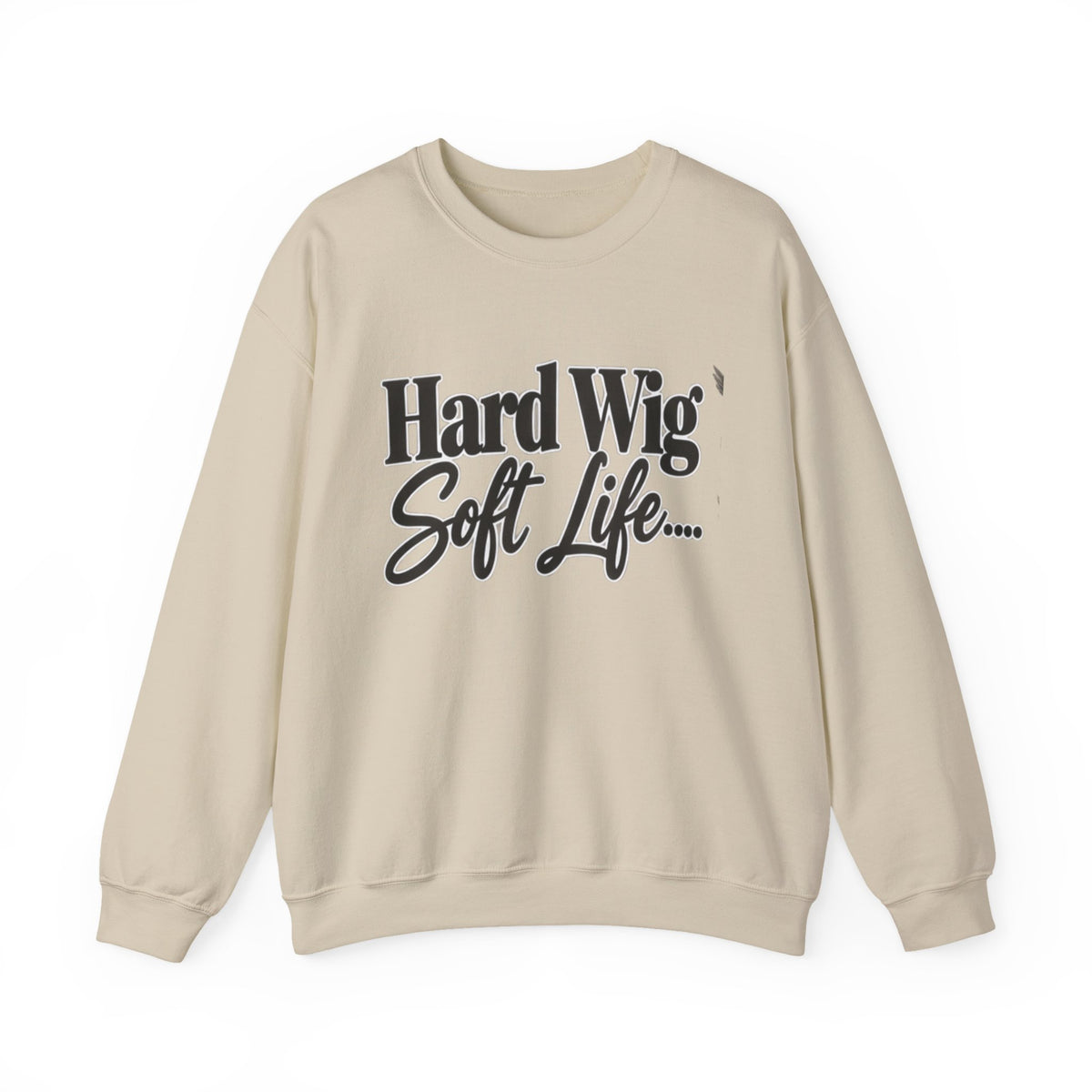 Hard Wig Soft Life Crewneck Sweatshirt