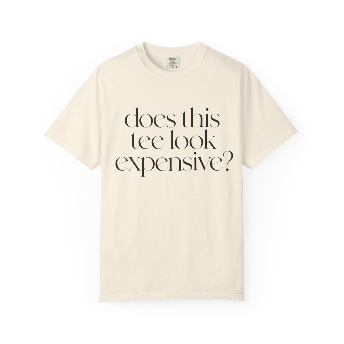 T-Shirt — "Does This Tee Look Expensive?" Minimal Script Graphic Tee