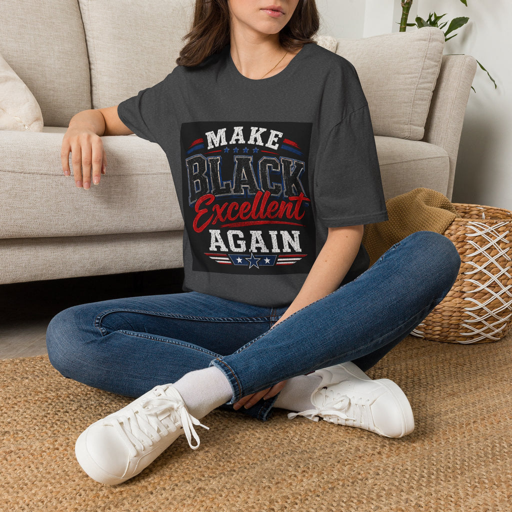 T-Shirt — Make Black Excellent Again Graphic Tee