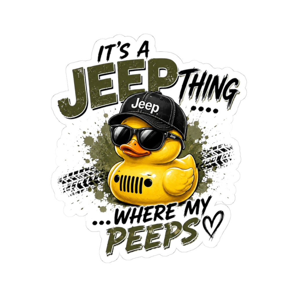 Jeep Duck Sticker — "It's a Jeep Thing... Where My Peeps" Kiss-Cut Sticker