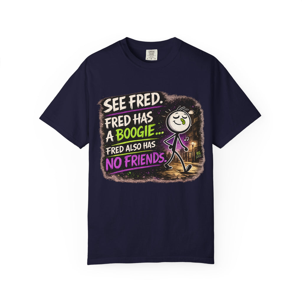 See Fred Funny Halloween T-Shirt — "See Fred. Fred has a boogie... Fred also has no friends." Graphic Tee