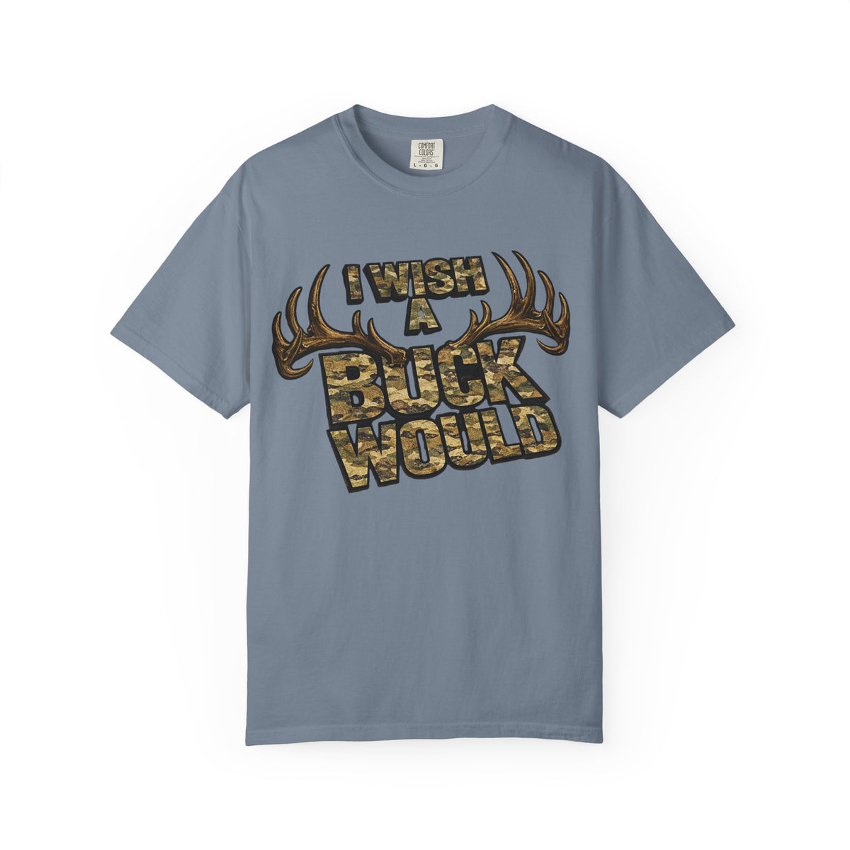 I Wish A Buck Would T-Shirt — Vintage Deer Hunting Graphic Tee