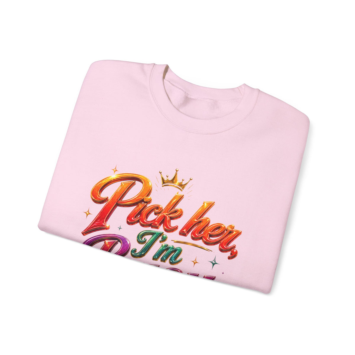 Crewneck Sweatshirt — "Pick Her I'm Busy" Colorful Script Graphic