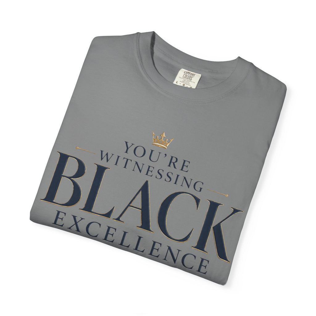 T-Shirt — "You’re Witnessing Black Excellence" Graphic Tee