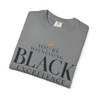 T-Shirt — "You’re Witnessing Black Excellence" Graphic Tee