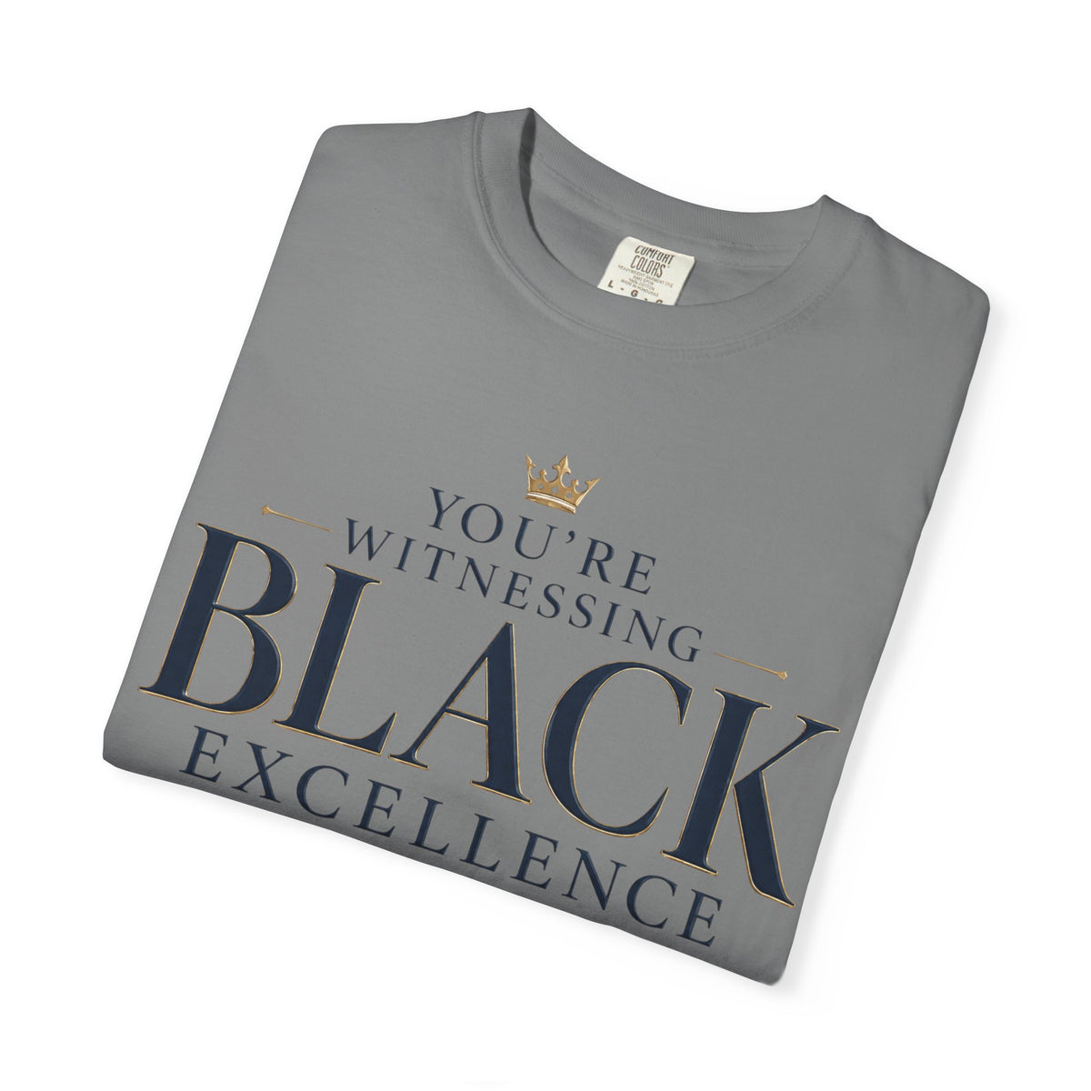 T-Shirt — "You’re Witnessing Black Excellence" Graphic Tee