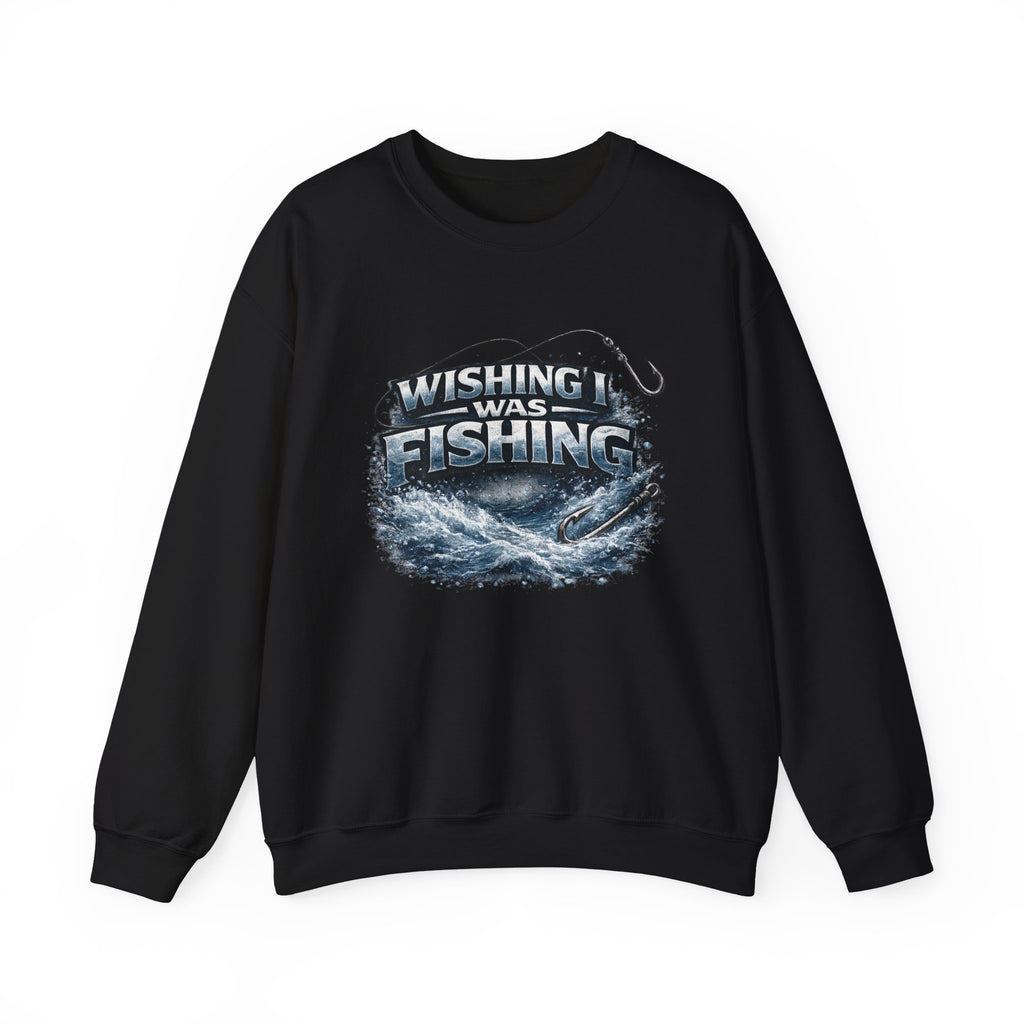 Fishing Crewneck Sweatshirt — "Wishing I Was Fishing" Graphic