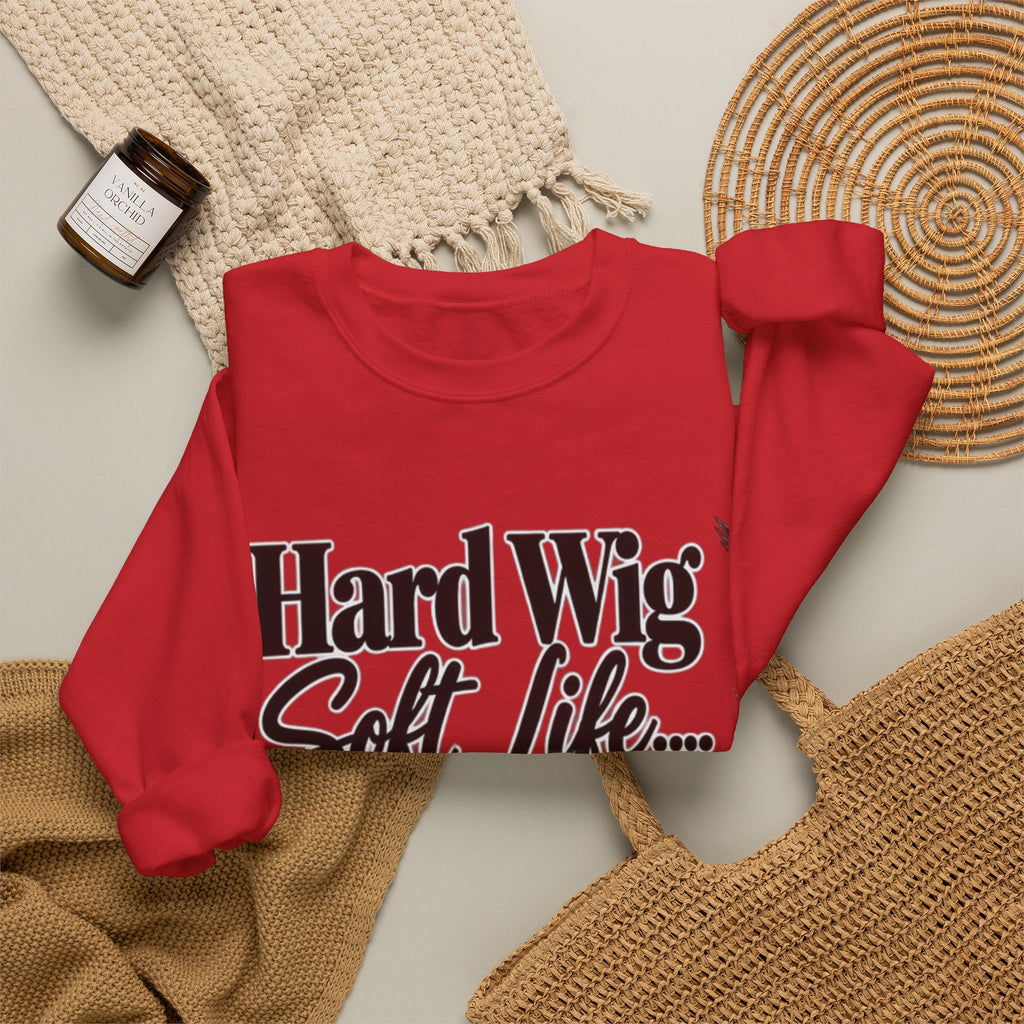 Hard Wig Soft Life Crewneck Sweatshirt