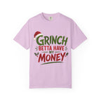 Grinch Betta Have My Money T-Shirt