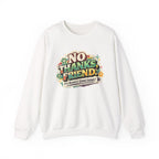 Crewneck Sweatshirt — "No Thanks, Friend" Retro Floral Graphic