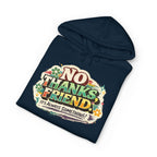 Hoodie — "No Thanks Friend, It’s Always Something" Floral Graphic Pullover