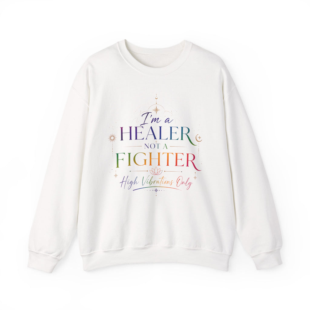 Healer Not Fighter Sweatshirt — Inspirational Spiritual Crewneck