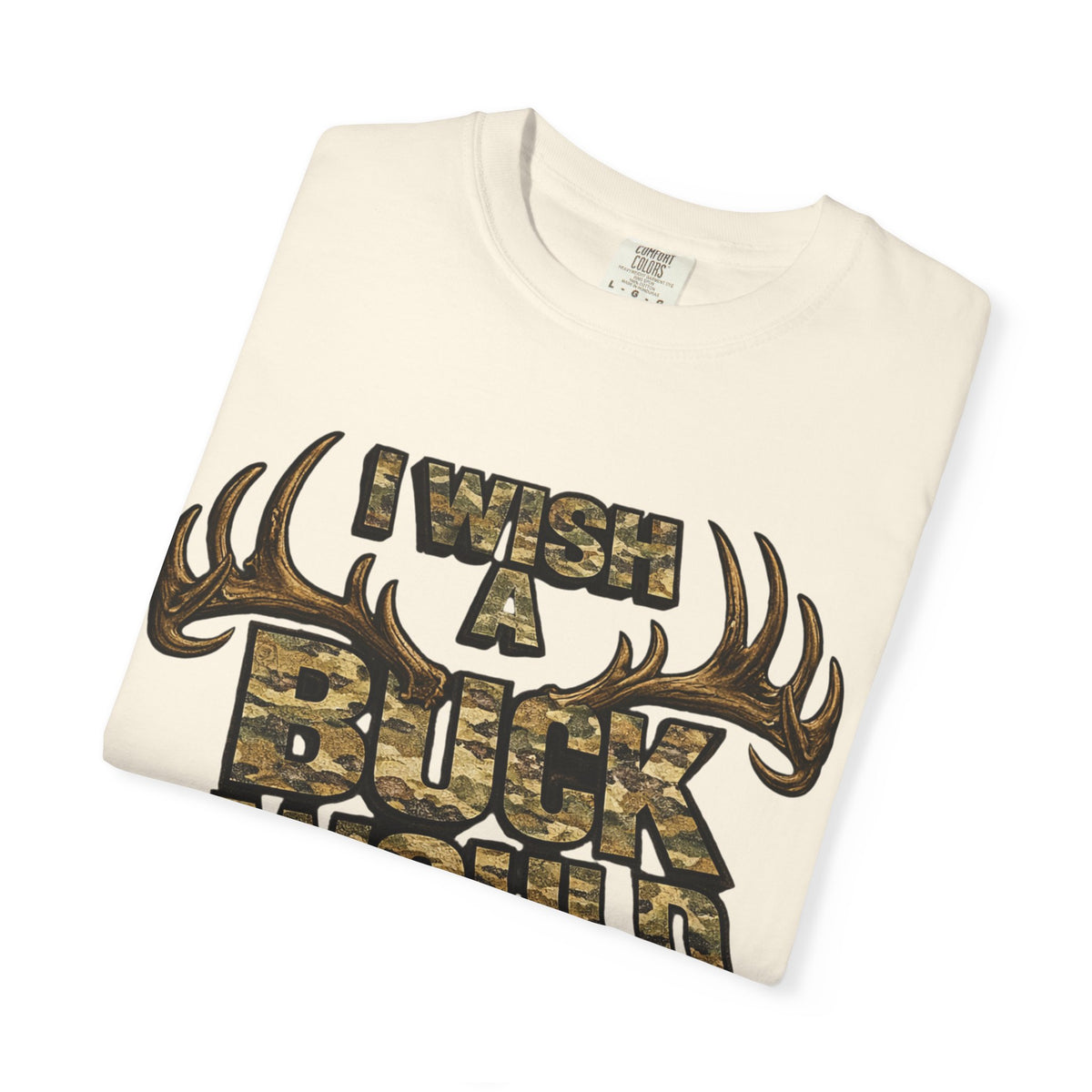 I Wish A Buck Would T-Shirt — Vintage Deer Hunting Graphic Tee