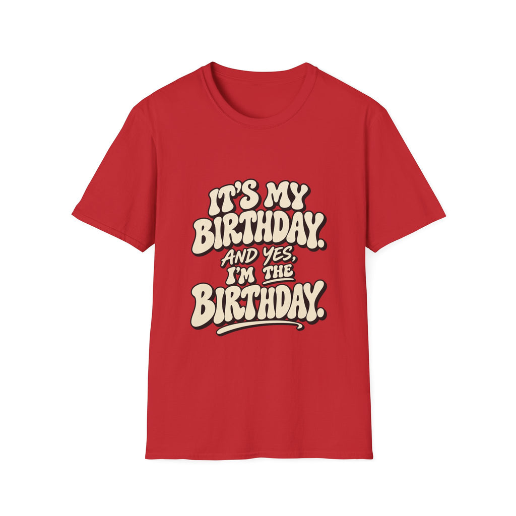 Birthday Graphic T-Shirt — “It’s My Birthday (And Yes I’m The Birthday)”