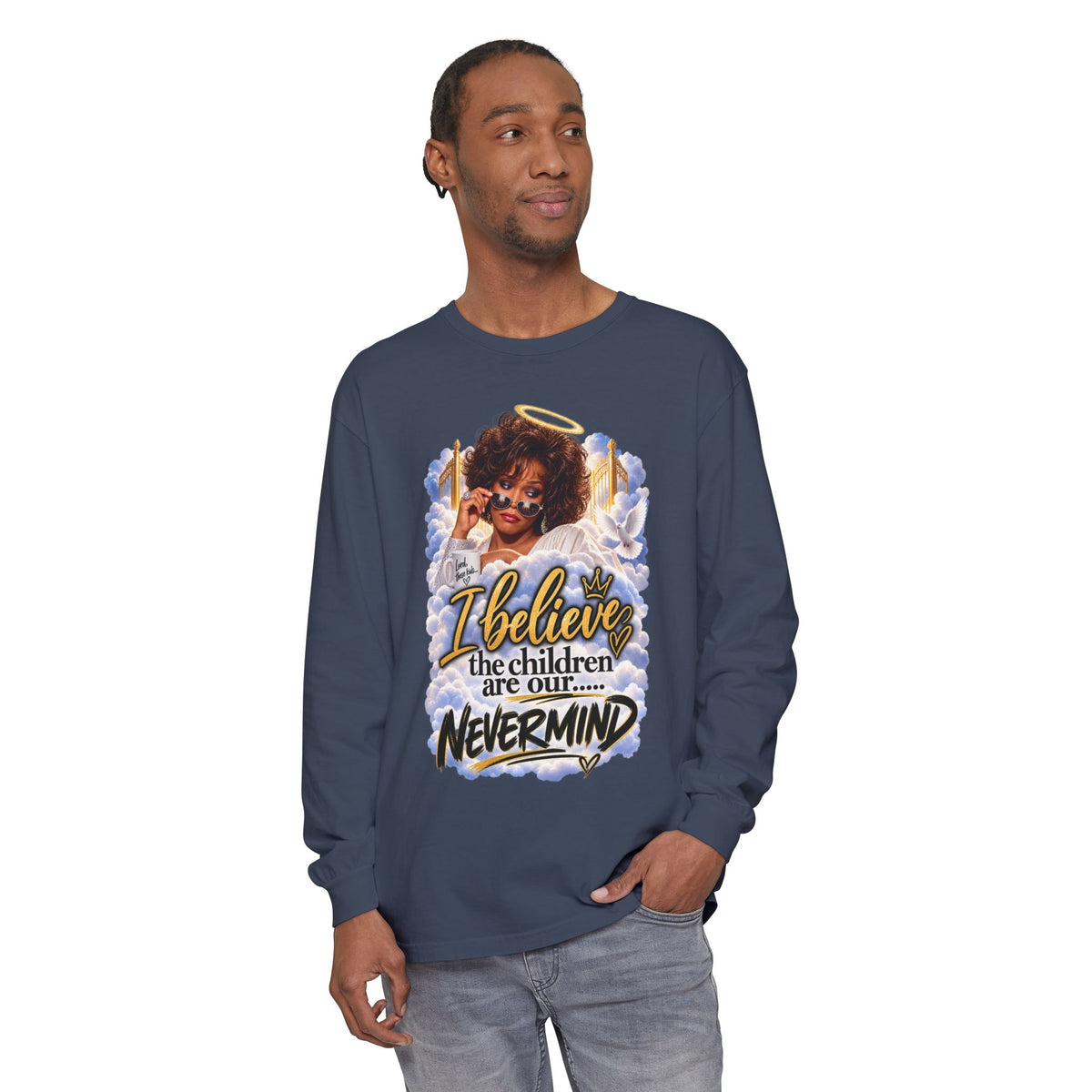 I Believe the Children Are Our... Nevermind Long Sleeve Tee