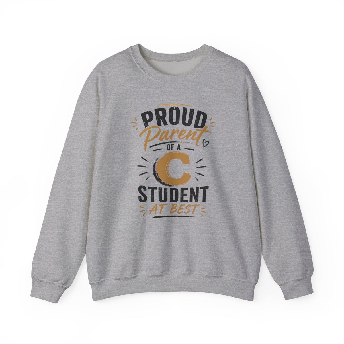 Crewneck Sweatshirt — "Proud Parent of a C Student (At Best)" Fun Parent Gift