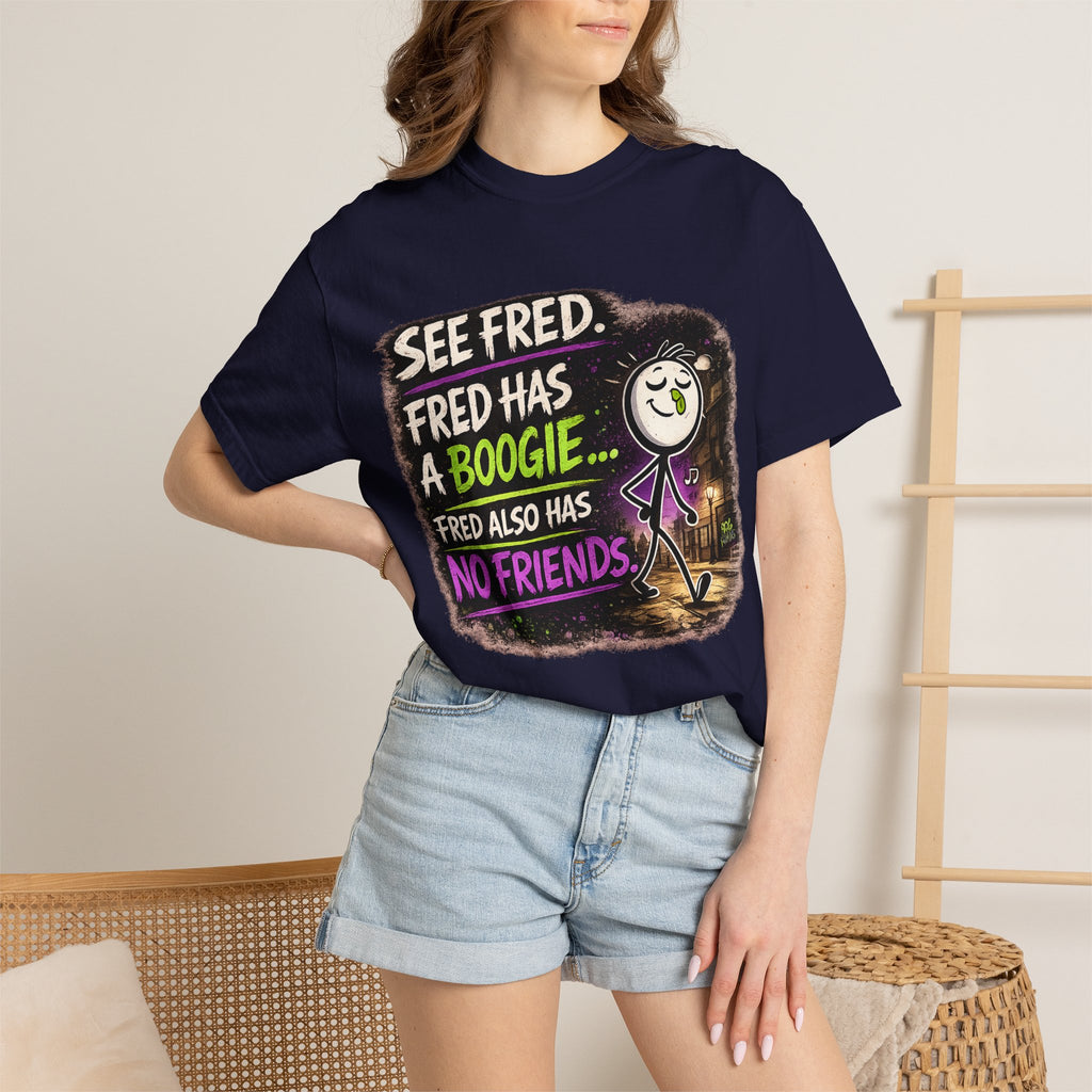 See Fred Funny Halloween T-Shirt — "See Fred. Fred has a boogie... Fred also has no friends." Graphic Tee