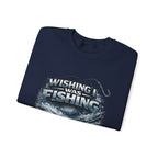 Fishing Crewneck Sweatshirt — "Wishing I Was Fishing" Graphic