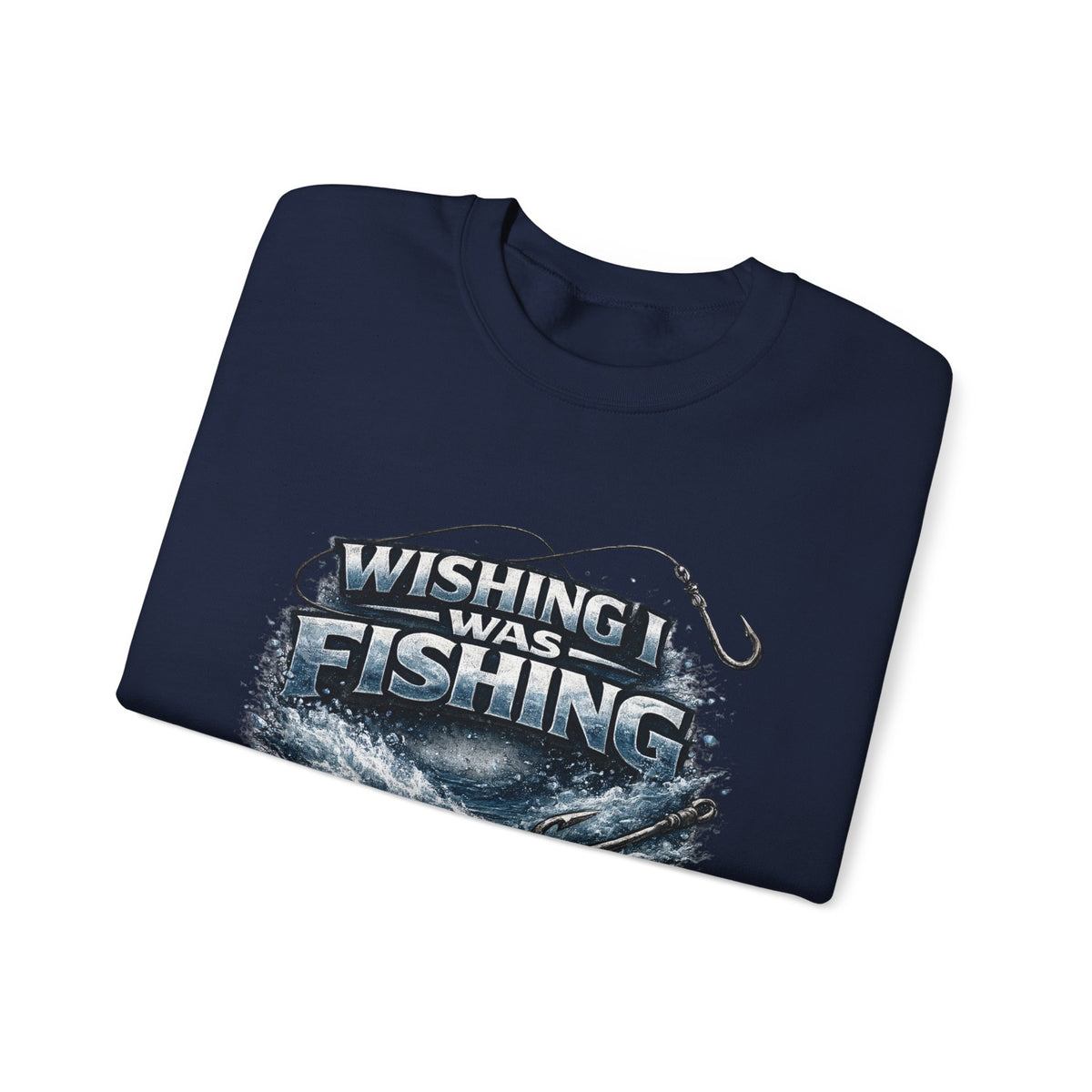 Fishing Crewneck Sweatshirt — "Wishing I Was Fishing" Graphic