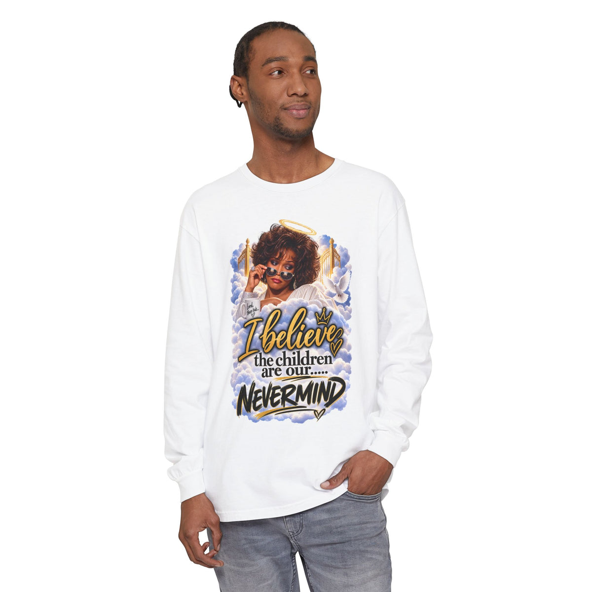 I Believe the Children Are Our... Nevermind Long Sleeve Tee
