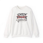 Catch Is Never An Option Crewneck Sweatshirt
