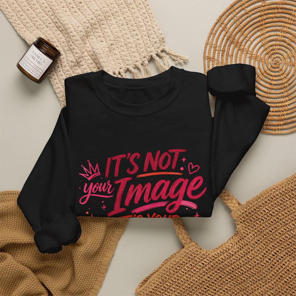 Crewneck Sweatshirt - "It’s Not Your Image, It’s Your Essence" Inspirational Graphic