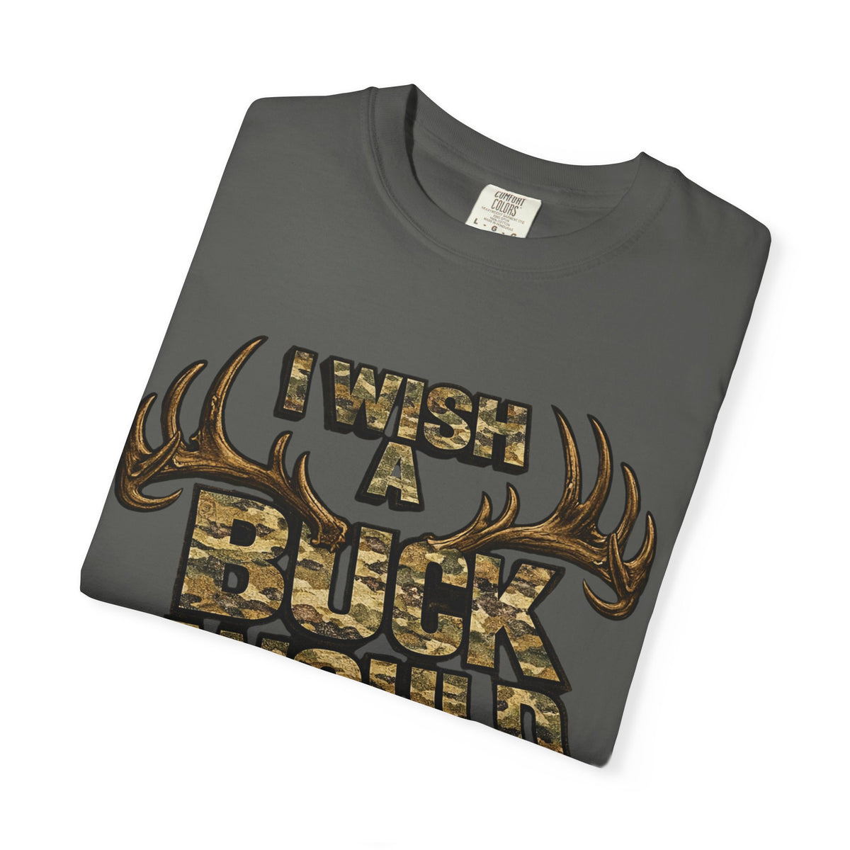 I Wish A Buck Would T-Shirt — Vintage Deer Hunting Graphic Tee