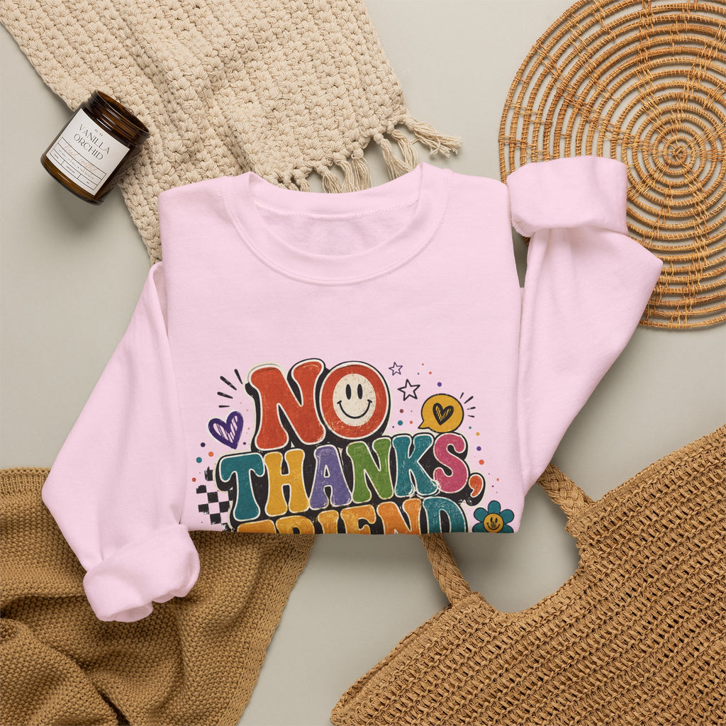 No Thanks Friend Sweatshirt — Retro Floral Graphic Crewneck