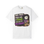 See Fred Funny Halloween T-Shirt — "See Fred. Fred has a boogie... Fred also has no friends." Graphic Tee