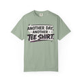 Another Day, Another Tee Shirt T-Shirt