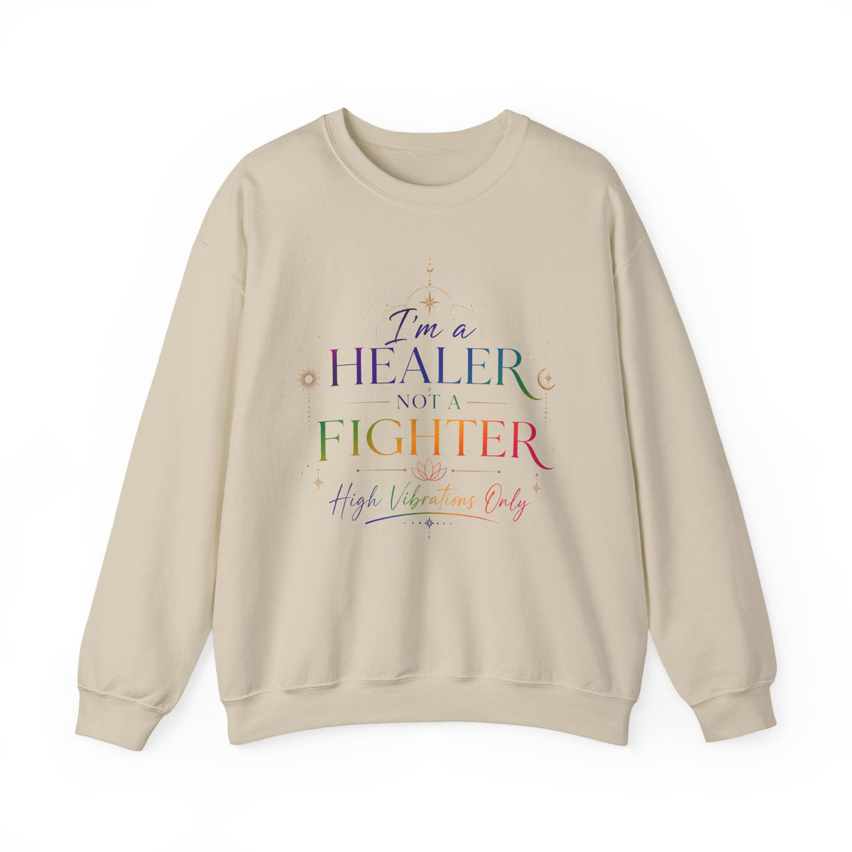 Healer Not Fighter Sweatshirt — Inspirational Spiritual Crewneck