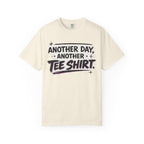 Another Day, Another Tee Shirt T-Shirt