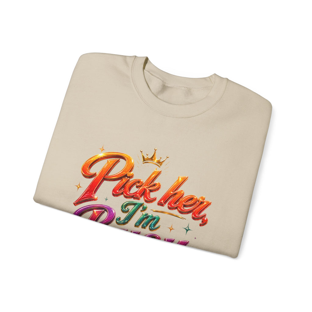 Crewneck Sweatshirt — "Pick Her, I’m Busy" Bold Script Graphic