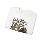 Train Engineer Crewneck Sweatshirt — “Your Man Drives a Truck… Mine Drives a Train” Graphic