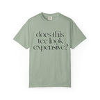T-Shirt — "Does This Tee Look Expensive?" Minimal Script Graphic Tee
