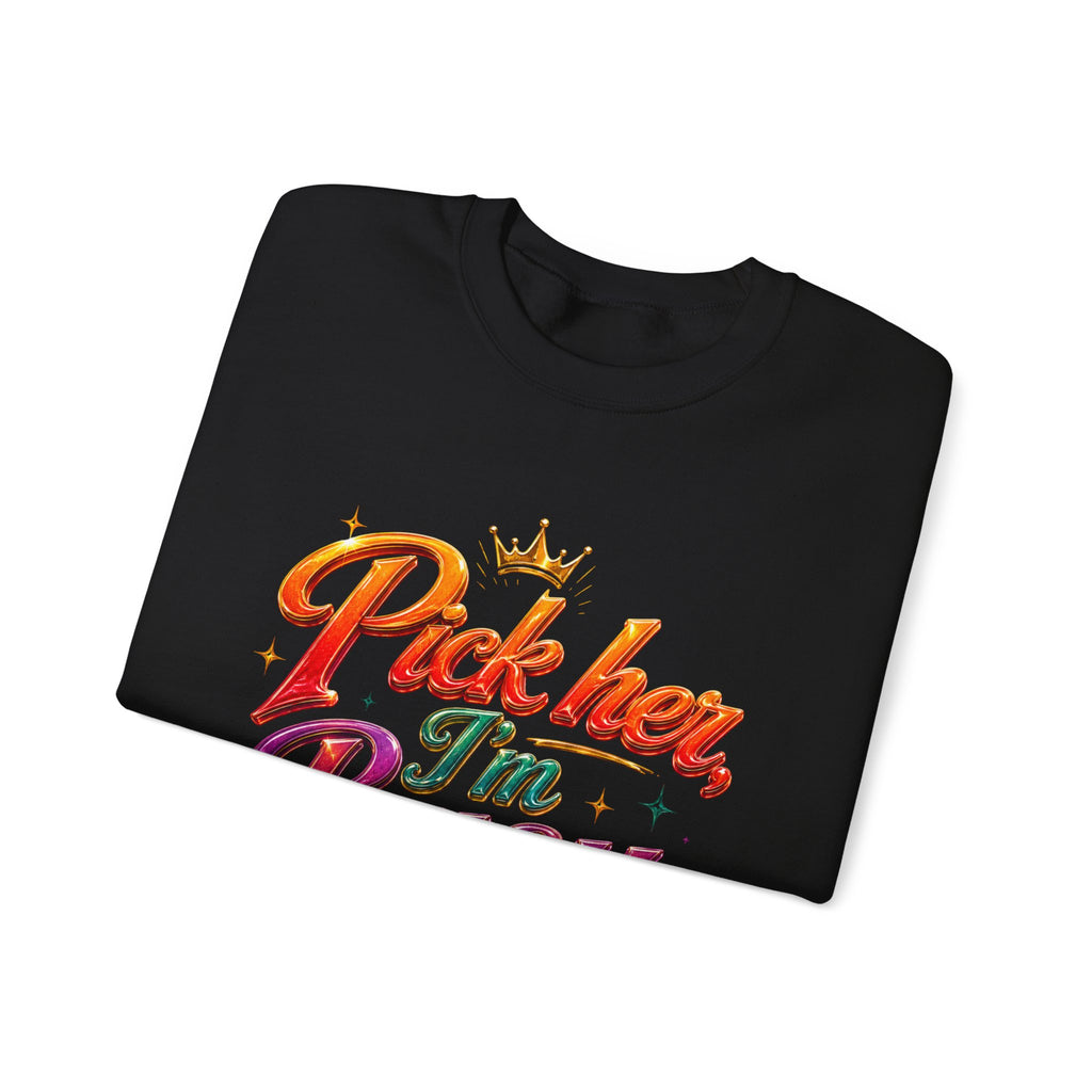 Crewneck Sweatshirt — "Pick Her I'm Busy" Colorful Script Graphic