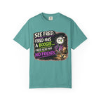 See Fred Funny Halloween T-Shirt — "See Fred. Fred has a boogie... Fred also has no friends." Graphic Tee