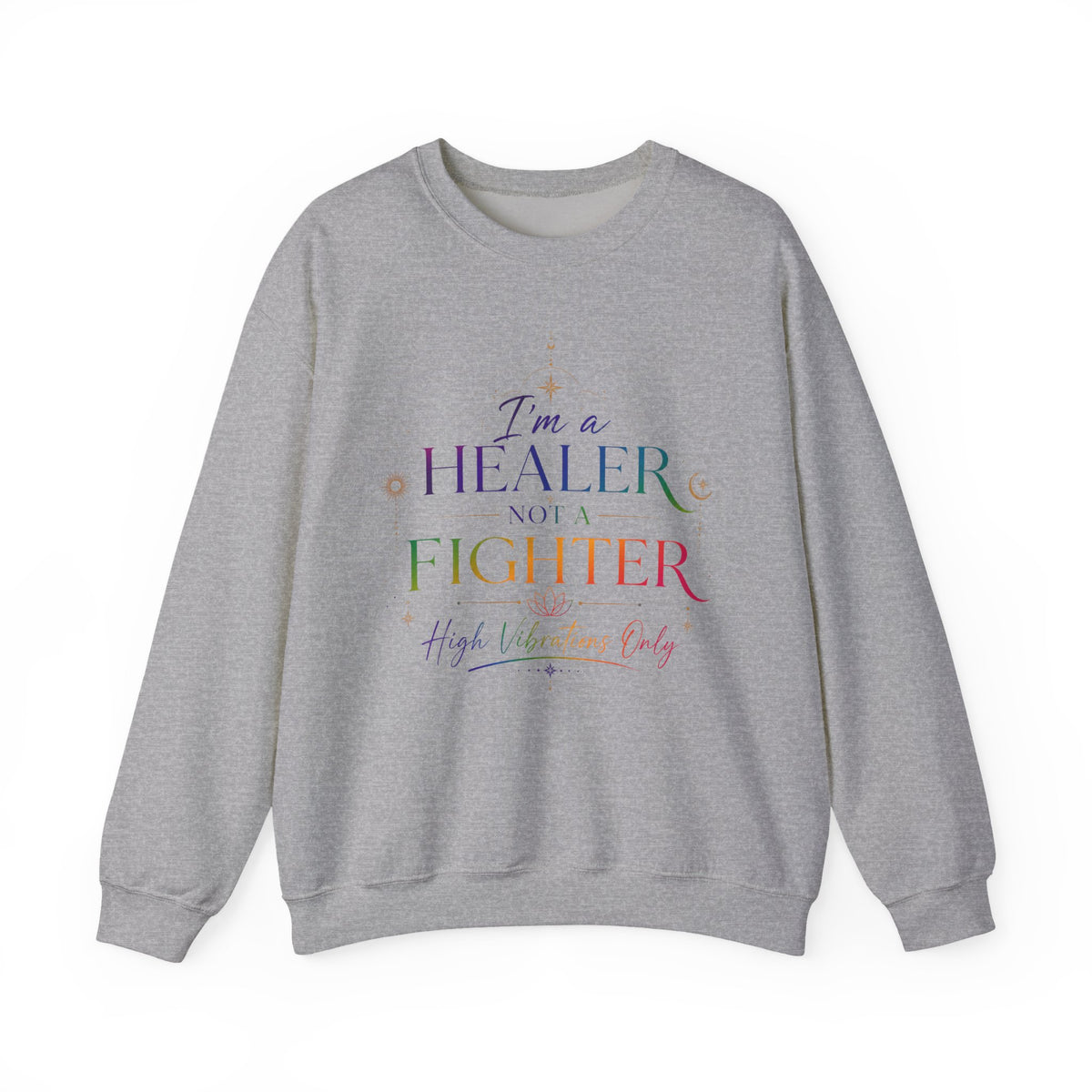Healer Not Fighter Sweatshirt — Inspirational Spiritual Crewneck