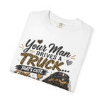 Train Lover T-Shirt – “Your Man Drives a Truck, Mine Drives a Train” Graphic Tee