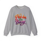 Crewneck Sweatshirt — "Pick Her, I’m Busy" Bold Script Graphic