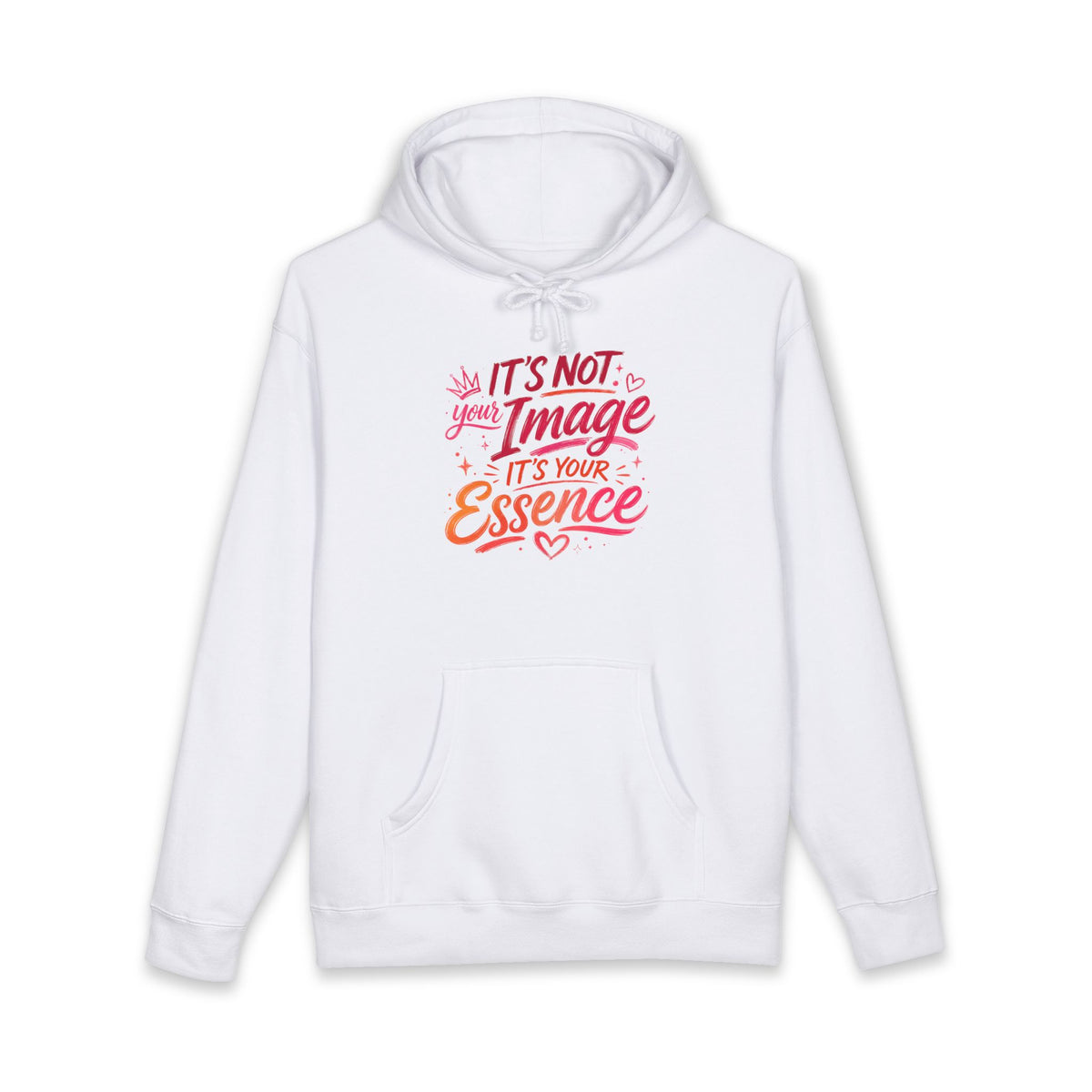 Hoodie — "It's Not Your Image, It's Your Essence" Inspirational Pullover