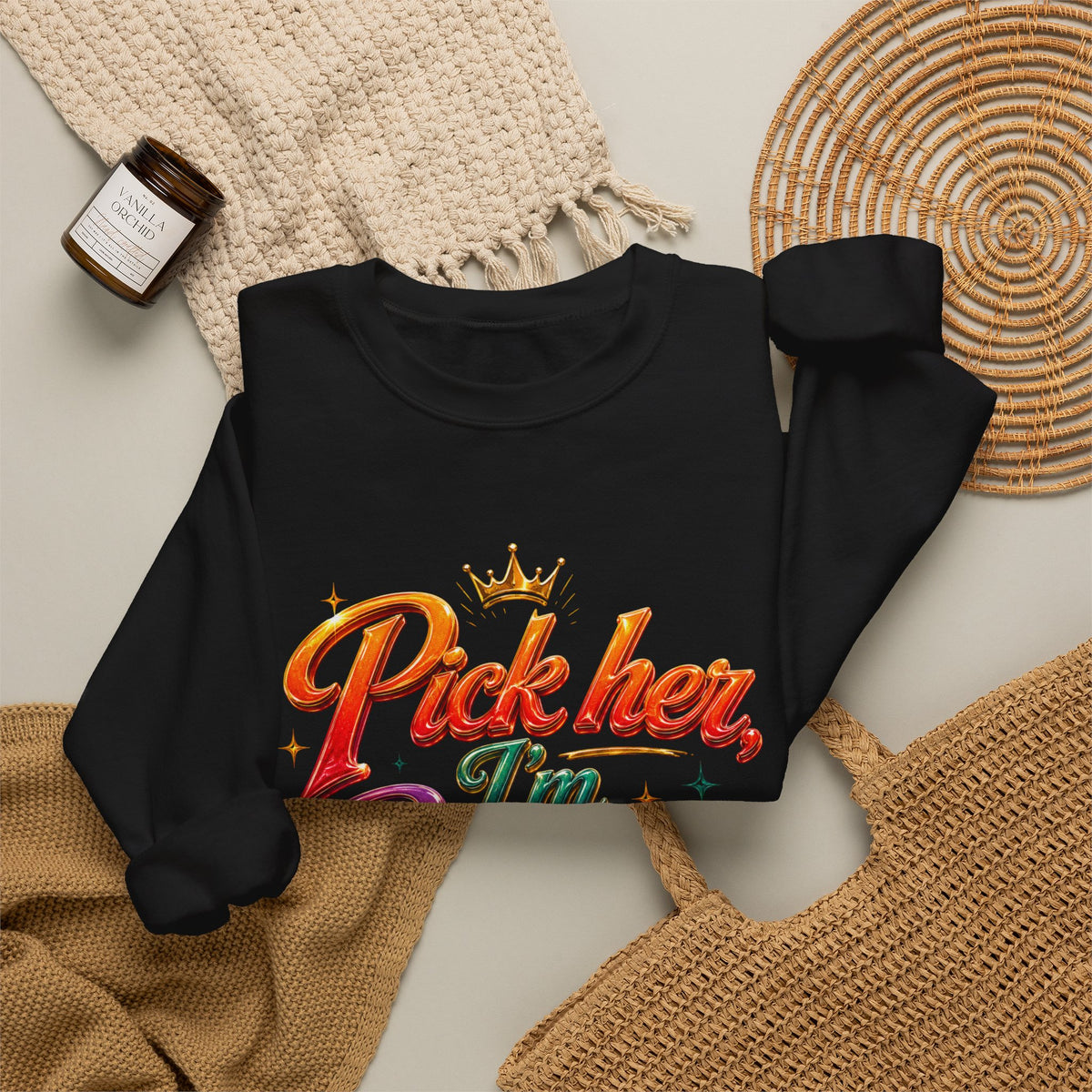 Crewneck Sweatshirt — "Pick Her, I’m Busy" Bold Script Graphic
