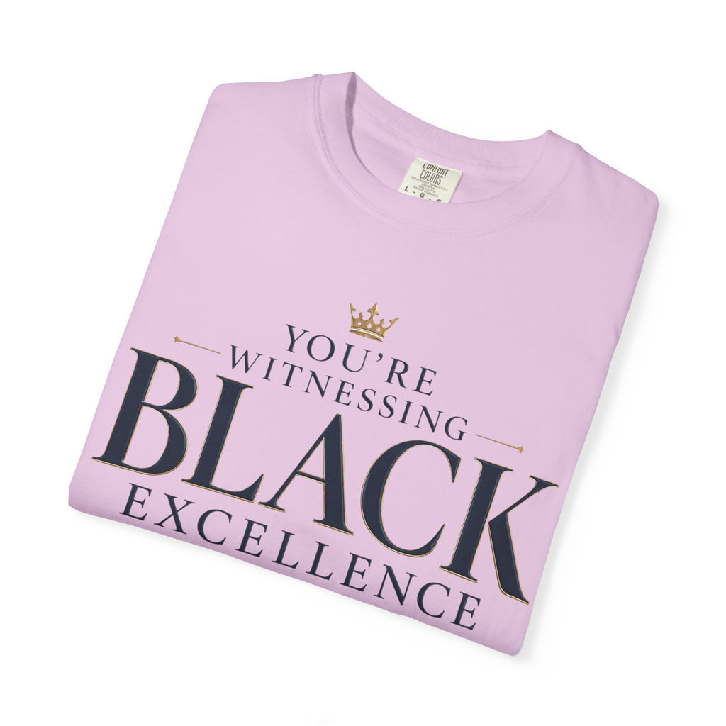 T-Shirt — "You’re Witnessing Black Excellence" Graphic Tee